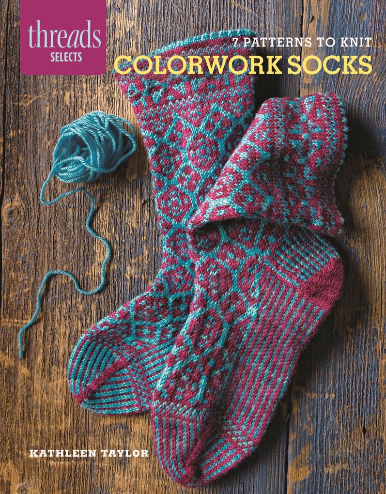 Colorwork Socks: 7 Patterns to Knit