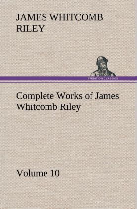 Image of Complete Works of James Whitcomb Riley - Volume 10