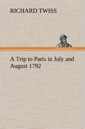 A Trip to Paris in July and August 1792