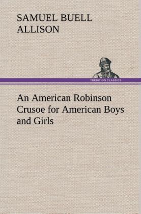 Image of An American Robinson Crusoe for American Boys and Girls