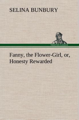 Fanny the Flower-Girl or Honesty Rewarded