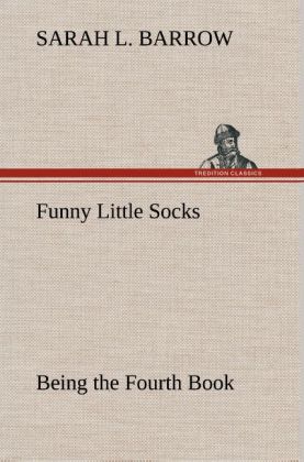 Image of Funny Little Socks Being the Fourth Book