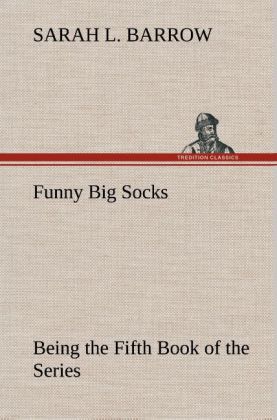 Image of Funny Big Socks Being the Fifth Book of the Series