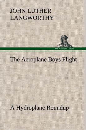 Image of The Aeroplane Boys Flight A Hydroplane Roundup