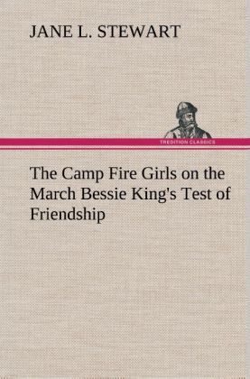 Image of The Camp Fire Girls on the March Bessie King's Test of Friendship