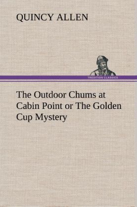 Image of The Outdoor Chums at Cabin Point or The Golden Cup Mystery