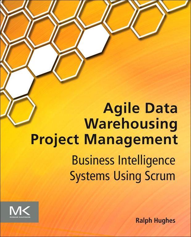 Agile Data Warehousing Project Management - Ralph Hughes