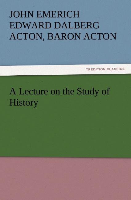 A Lecture on the Study of History