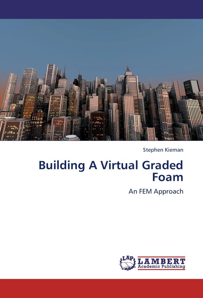 Building A Virtual Graded Foam - Stephen Kiernan