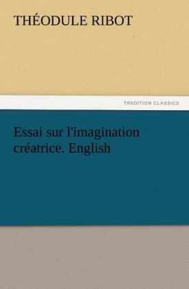 Essai sur l‘imagination créatrice. English