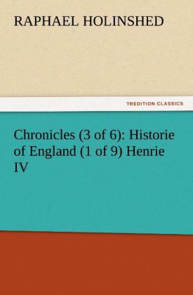 Chronicles (3 of 6): Historie of England (1 of 9) Henrie IV