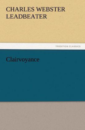 Clairvoyance - Charles W. Leadbeater