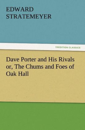 Dave Porter and His Rivals or The Chums and Foes of Oak Hall