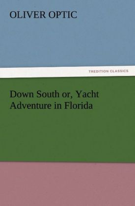 Down South or Yacht Adventure in Florida