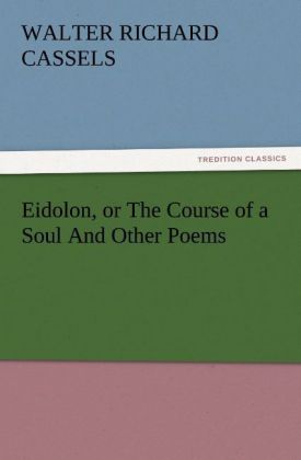 Eidolon or The Course of a Soul And Other Poems