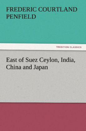 East of Suez Ceylon India China and Japan