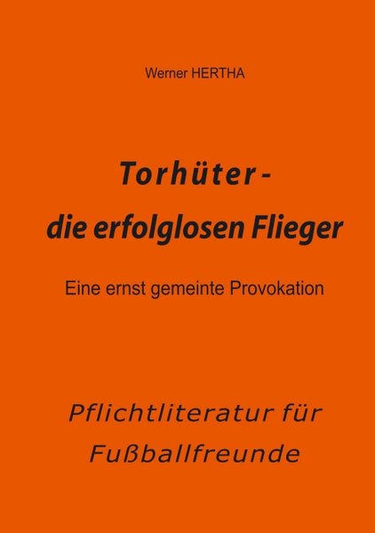 Torhüter - die erfolglosen Flieger - Werner HERTHA