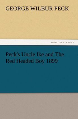 Peck‘s Uncle Ike and The Red Headed Boy 1899