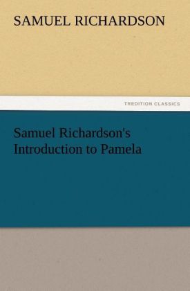 Samuel Richardson's Introduction to Pamela - Samuel Richardson