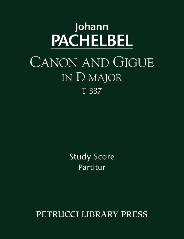 Canon and Gigue in D major T 337: Study score