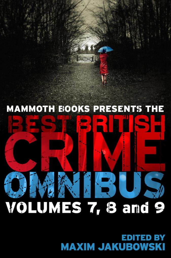 Mammoth Books presents The Best British Crime Omnibus: Volume 7 8 and 9