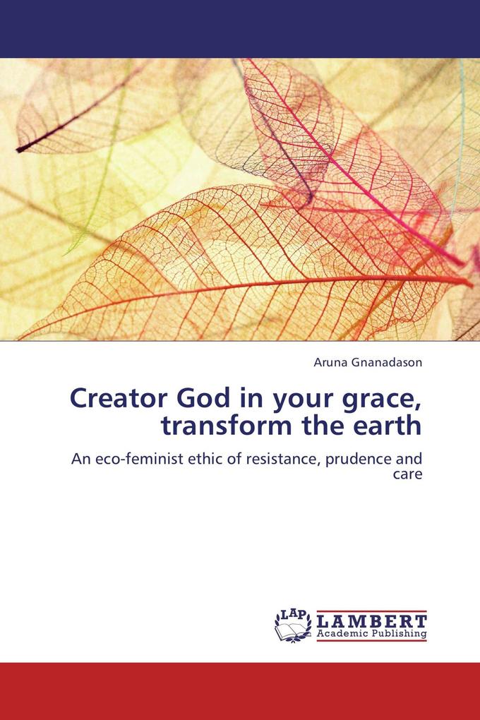Creator God in your grace transform the earth