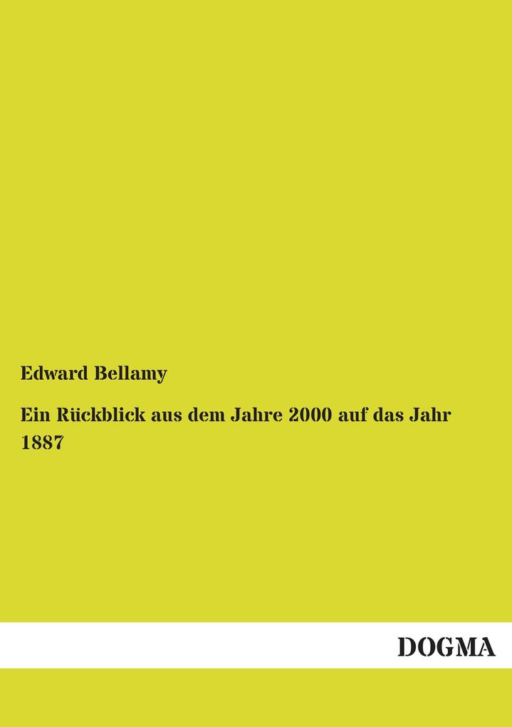 Ein Rückblick aus dem Jahre 2000 auf das Jahr 1887