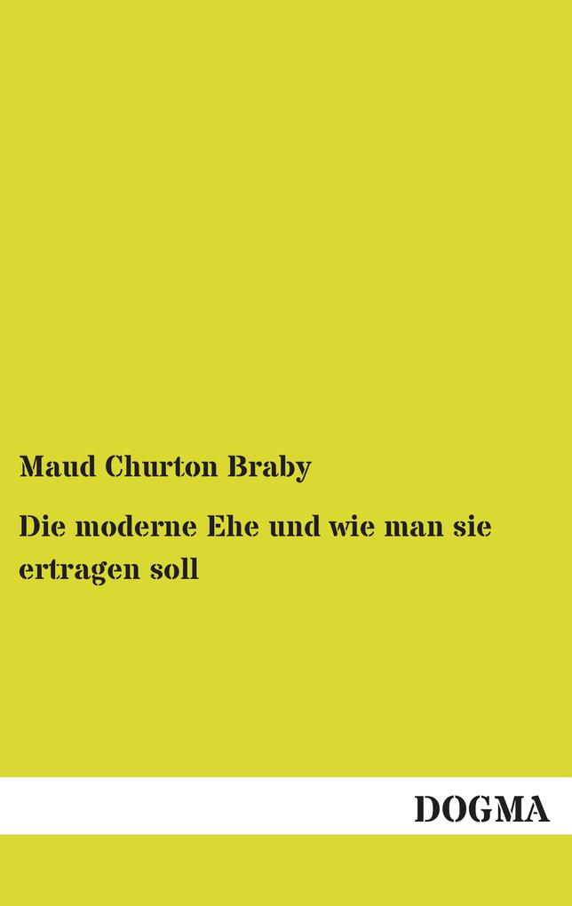 Die moderne Ehe und wie man sie ertragen soll