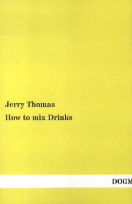 How to mix Drinks - Jerry Thomas
