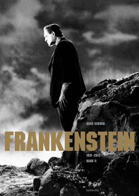 Frankenstein. Band II (1931-2013) - Hans Schmid