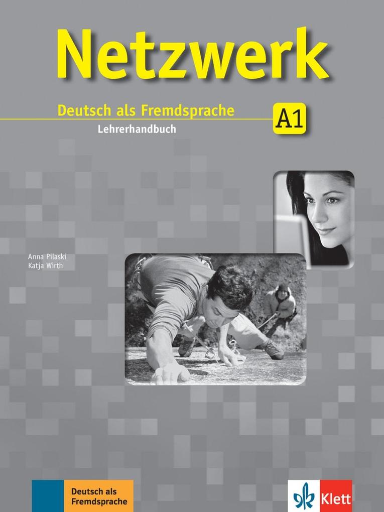 Netzwerk A1 - Lehrerhandbuch - Anna Pilaski/ Katja Wirth