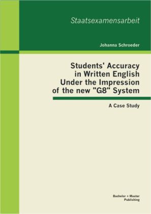 Students‘ Accuracy in Written English Under the Impression of the new G8 System: A Case Study