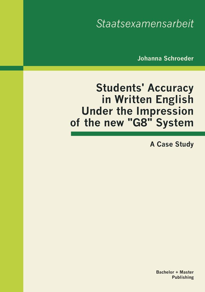 Students' Accuracy in Written English Under the Impression of the new 'G8' System: A Case Study