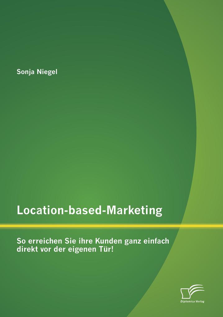 Location-based-Marketing: So erreichen Sie ihre Kunden ganz einfach direkt vor der eigenen Tür!