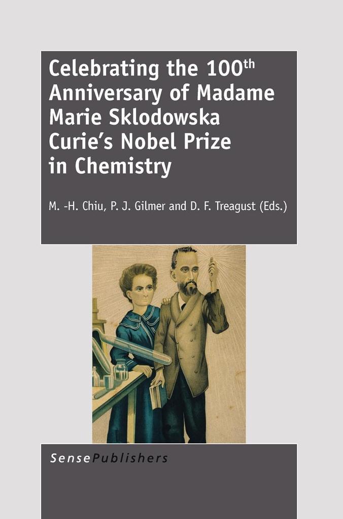 Celebrating the 100th Anniversary of Madame Marie Sklodowska Curie‘s Nobel Prize in Chemistry