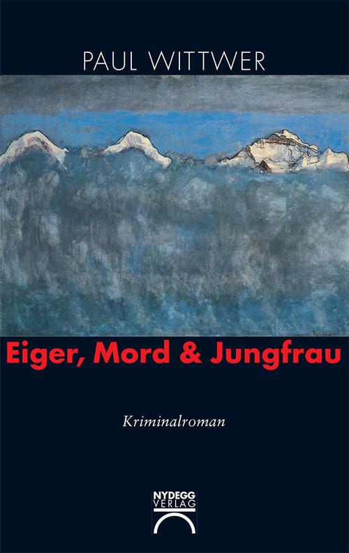 Eiger Mord & Jungfrau