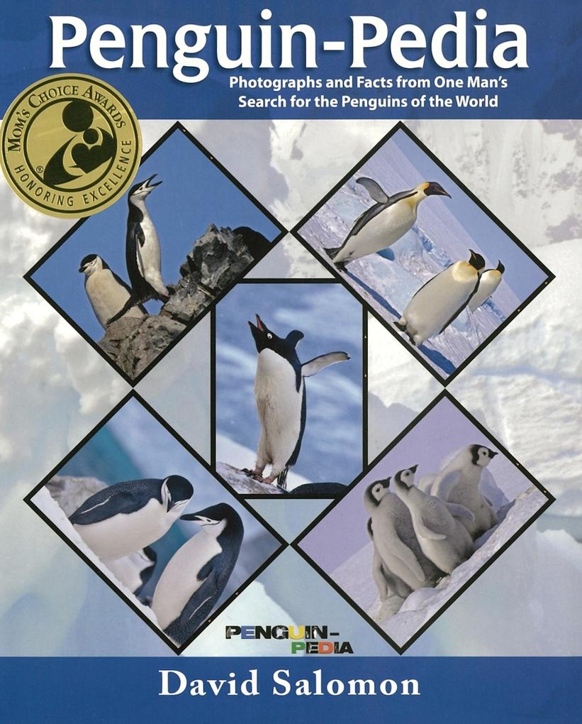 Penguin-Pedia: Photographs and Facts from One Man‘s Search for the Penguins of the World