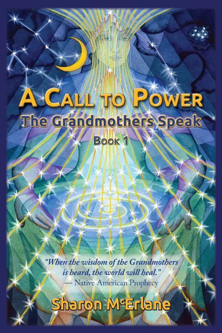 A Call to Power: The Grandmothers Speak