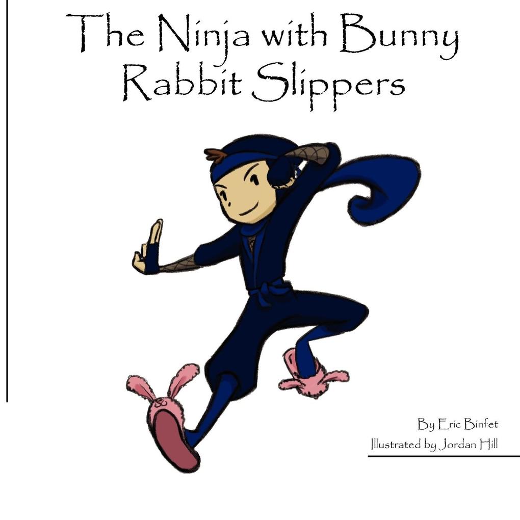 The Ninja with Bunny Rabbit Slippers