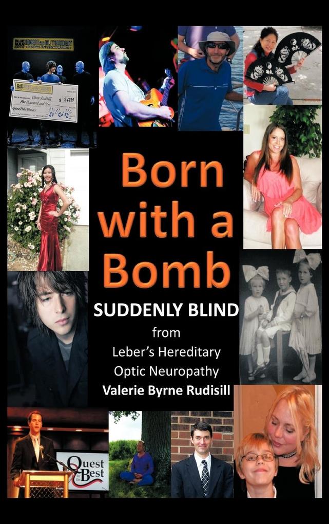 Born with a Bomb Suddenly Blind from Leber‘s Hereditary Optic Neuropathy