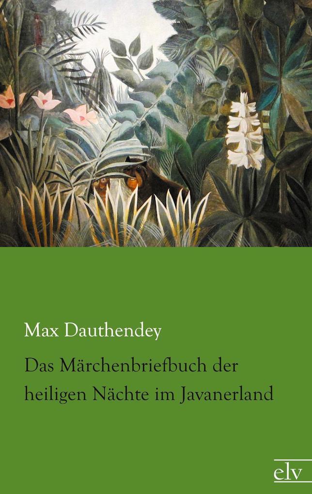 Das Märchenbriefbuch der heiligen Nächte im Javanerland