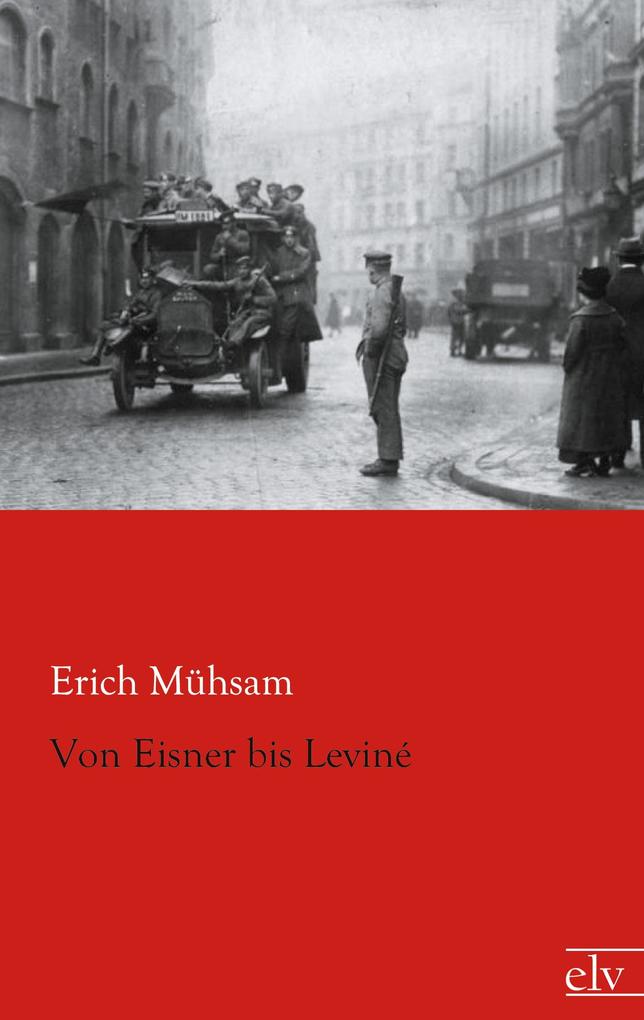 Von Eisner bis Leviné