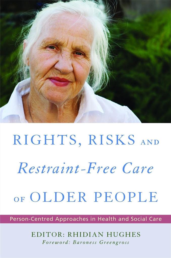 Rights Risk and Restraint-Free Care of Older People