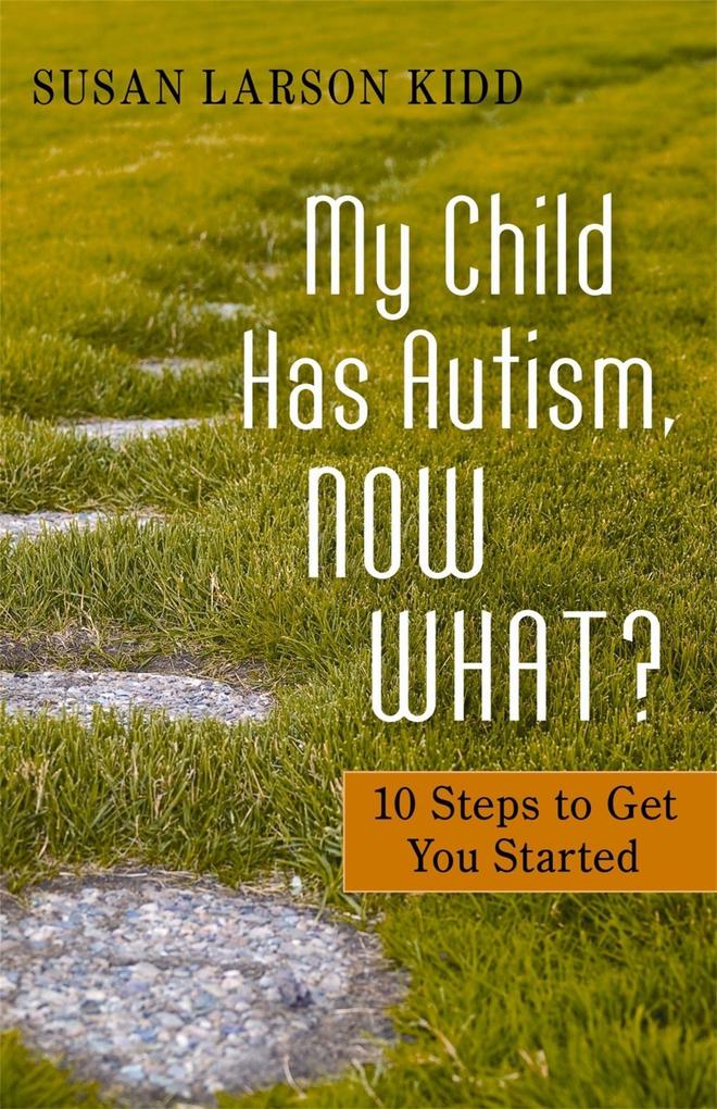 My Child Has Autism Now What?