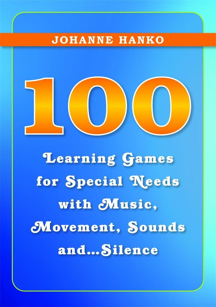 100 Learning Games for Special Needs with Music Movement Sounds and...Silence
