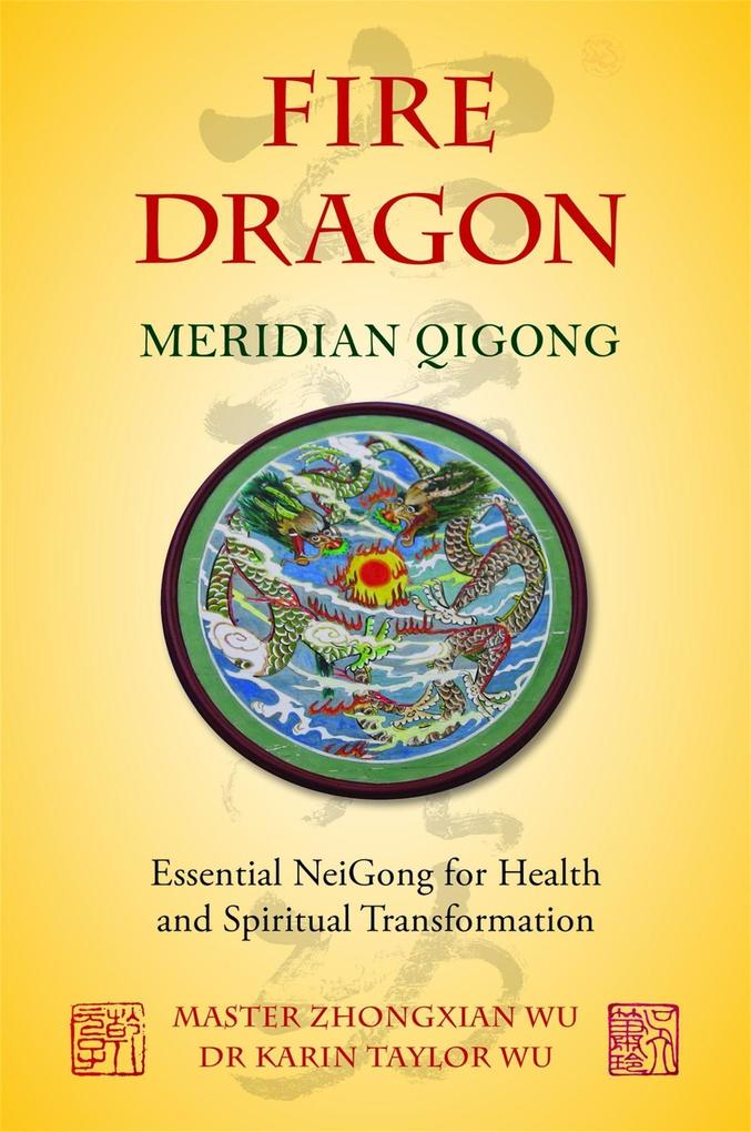 Fire Dragon Meridian Qigong - Karin Taylor Taylor Wu/ Zhongxian Wu