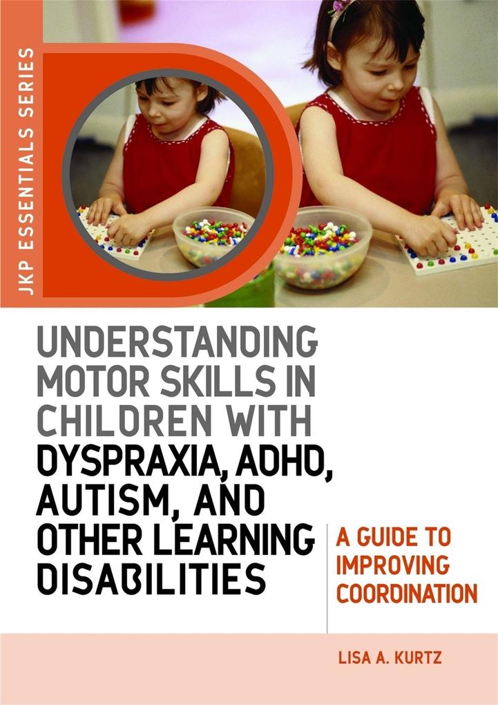 Understanding Motor Skills in Children with Dyspraxia ADHD Autism and Other Learning Disabilities