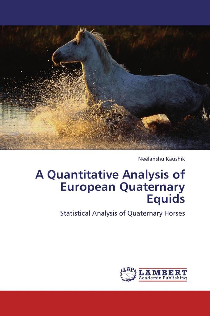 A Quantitative Analysis of European Quaternary Equids