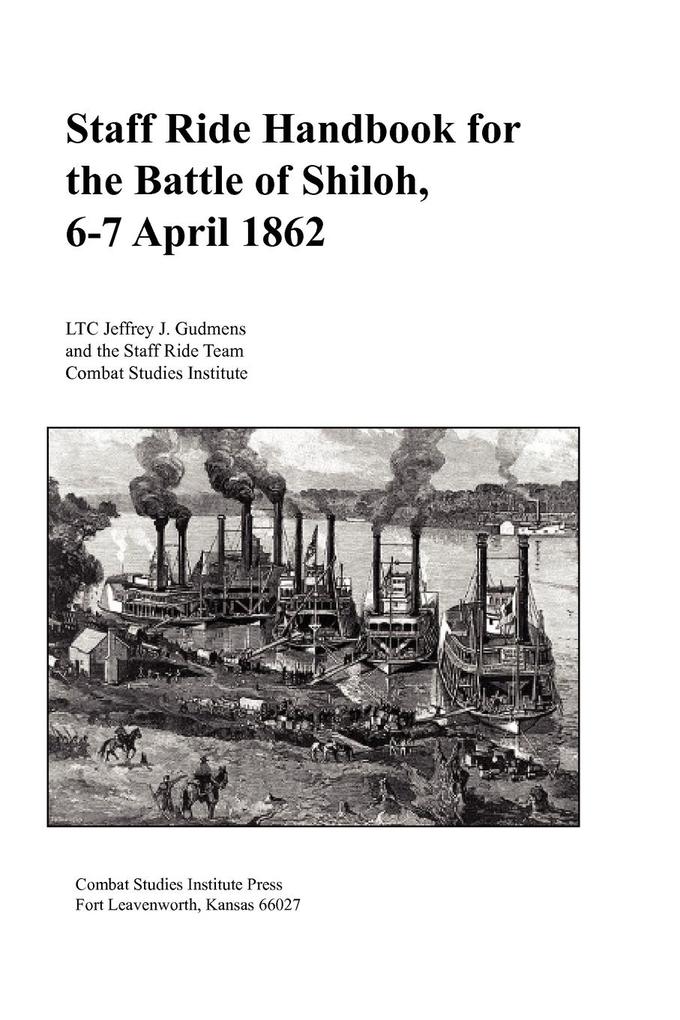 Staff Ride Handbook for the Battle of Shiloh 6-7 April 1862