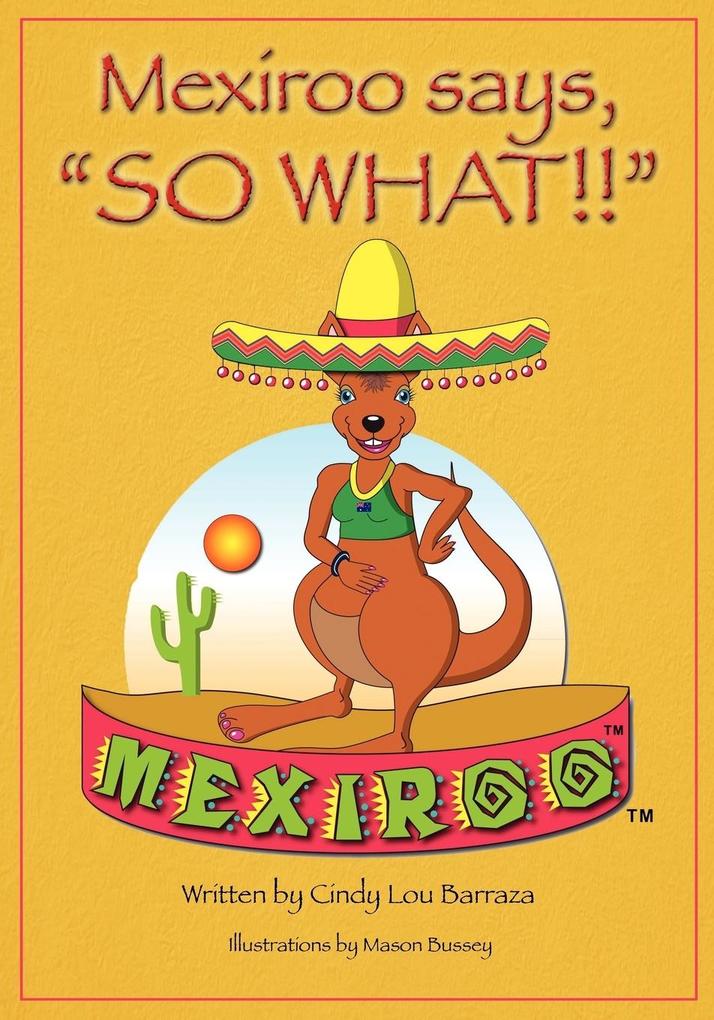 Mexiroo Says So What!!